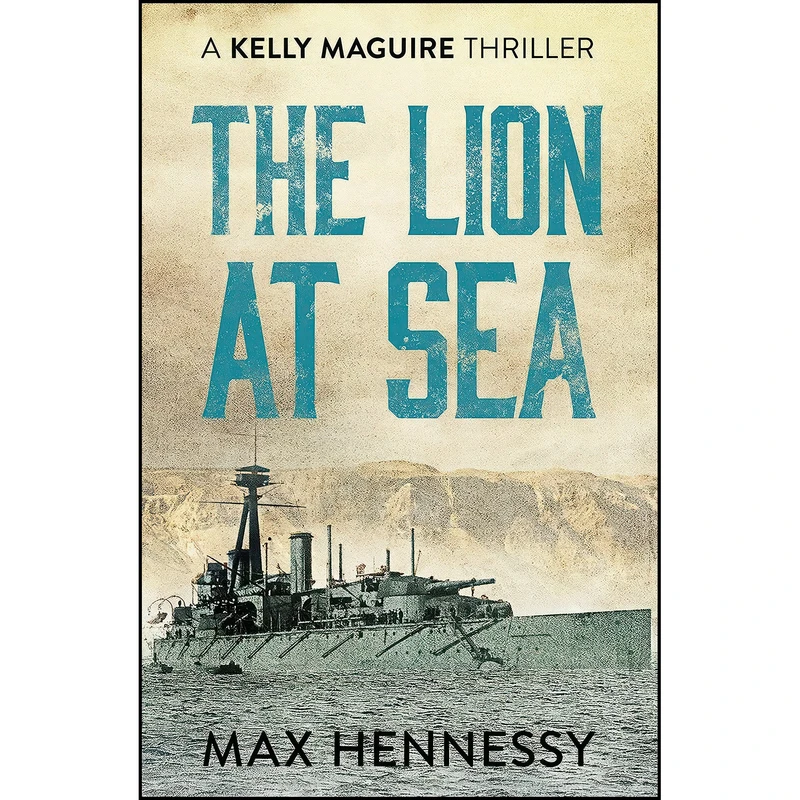 کتاب The Lion at Sea  اثر Max Hennessy انتشارات Canelo