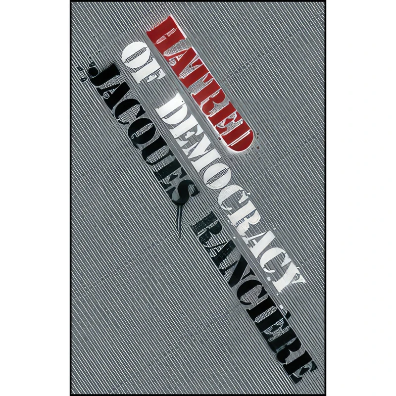 کتاب Hatred of Democracy اثر Jacques Ranciere and Steve Corcoran انتشارات Verso