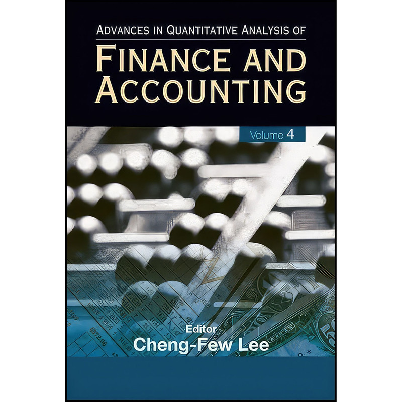 کتاب Advances in Quantitative Analysis of Finance and Accounting اثر Cheng Few Lee انتشارات World Scientific Publishing Company
