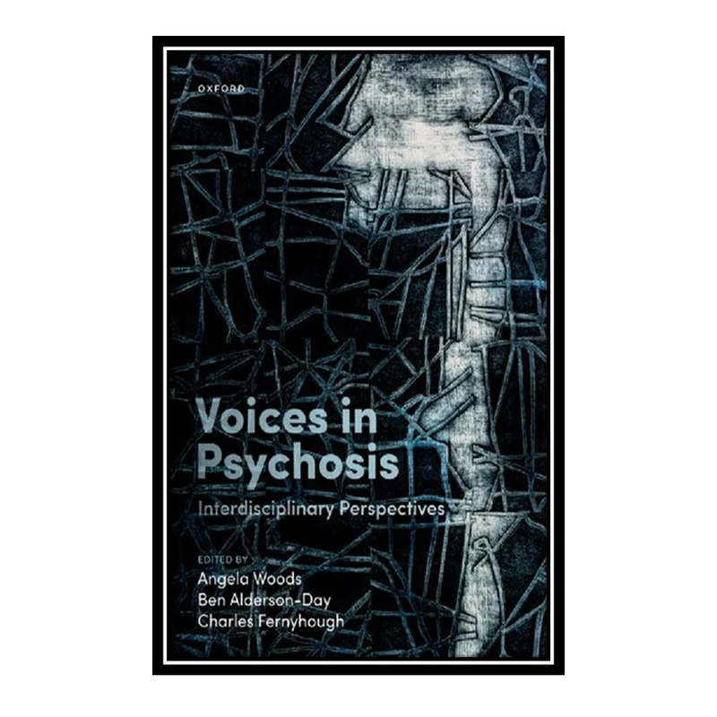کتاب Voices in Psychosis اثر جمعی از نویسندگان انتشارات مؤلفین طلایی