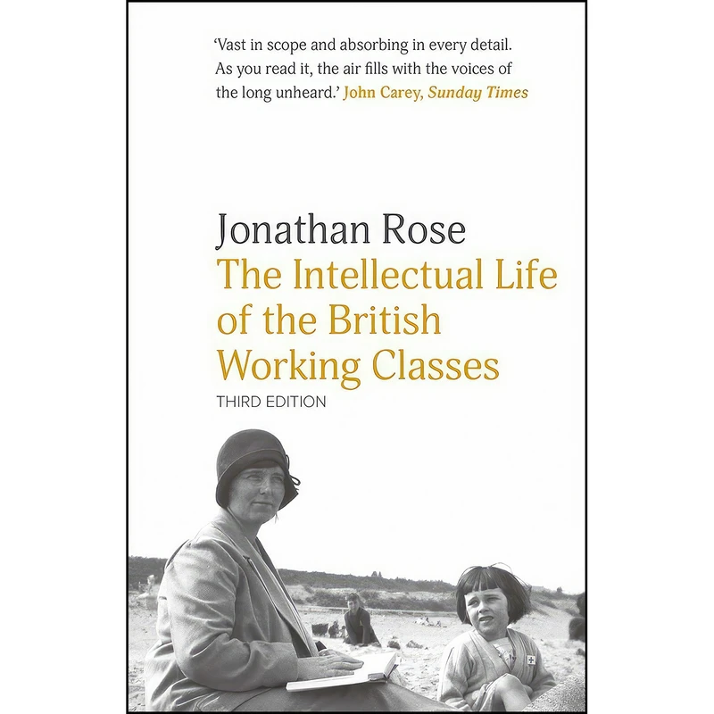 کتاب The Intellectual Life of the British Working Classes اثر Jonathan Rose انتشارات Yale University Press