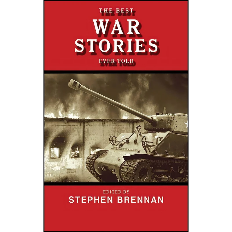 کتاب The Best War Stories Ever Told  اثر Stephen Brennan انتشارات Skyhorse