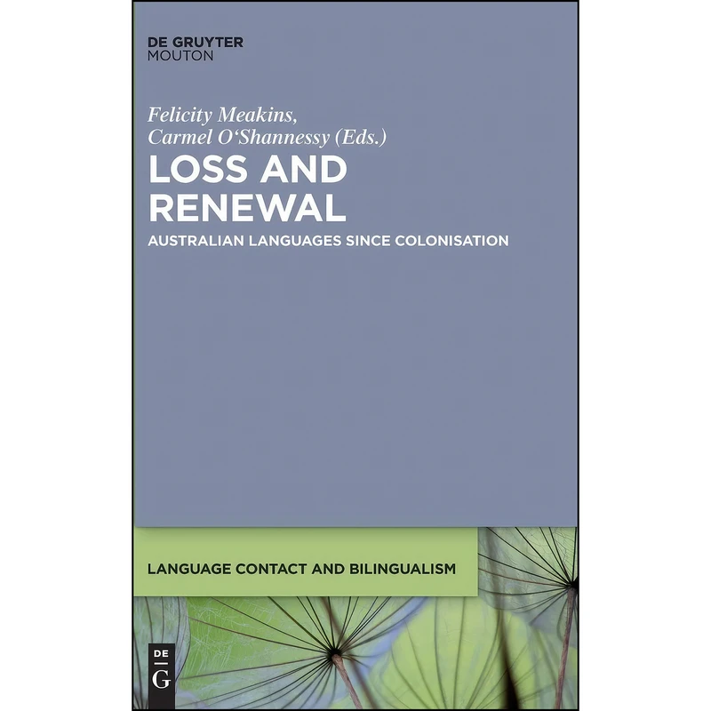 کتاب Loss and Renewal  اثر Felicity Meakins انتشارات De Gruyter Mouton