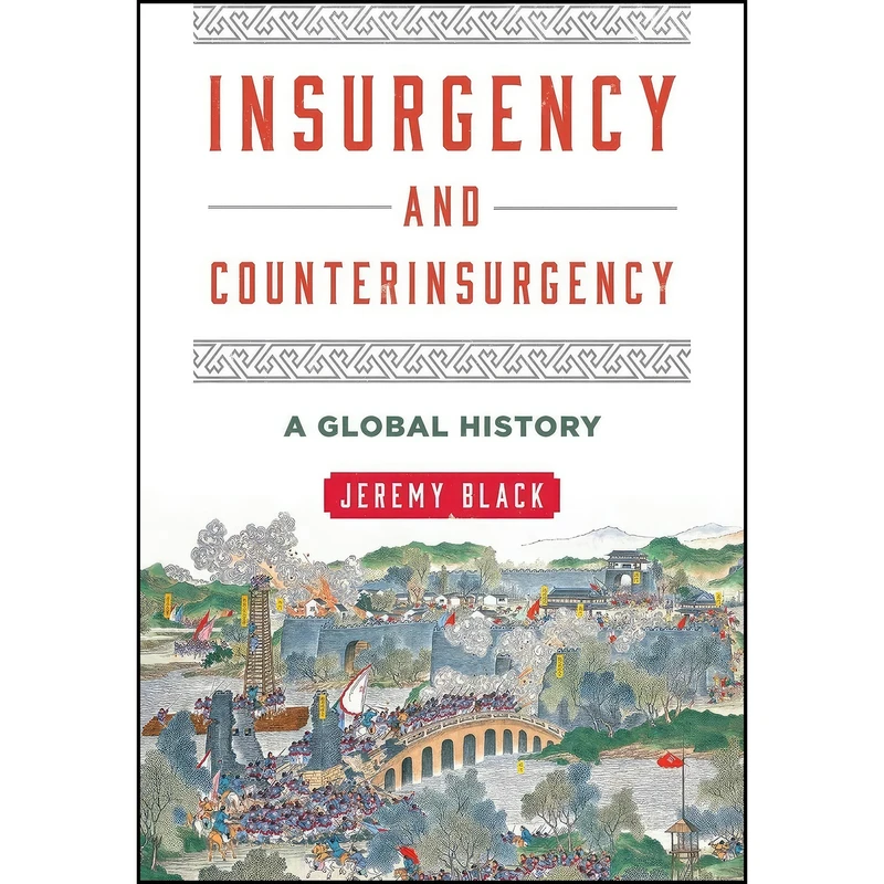 کتاب Insurgency and Counterinsurgency اثر Jeremy Black and Jeremy Black انتشارات Rowman & Littlefield Publishers