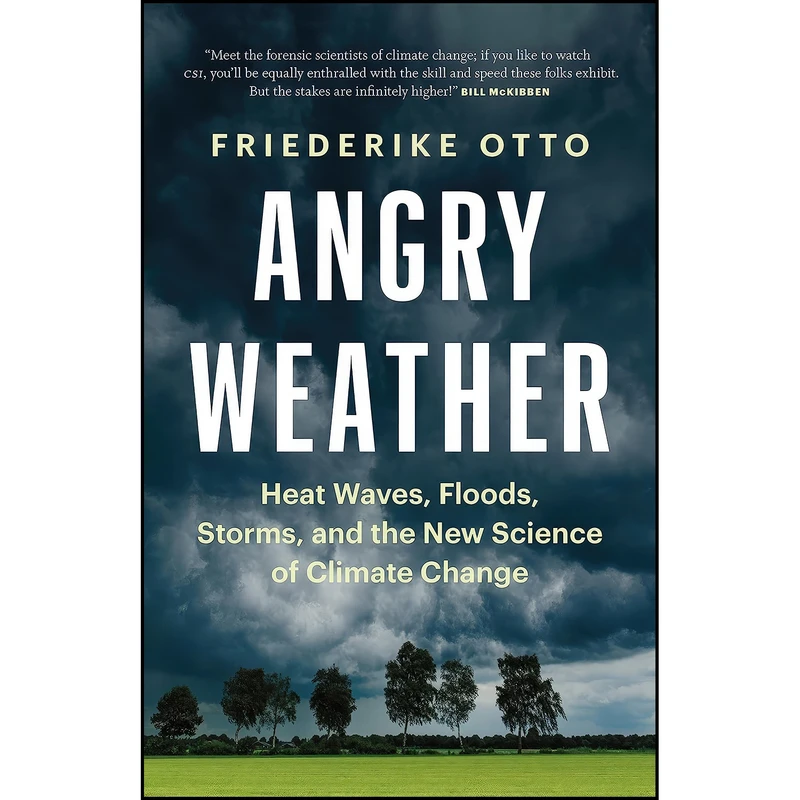 کتاب Angry Weather اثر Friederike Otto and Sarah Pybus انتشارات Greystone Books