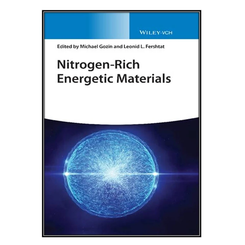  کتاب Nitrogen-Rich Energetic Materials اثر 	Michael Gozin and Leonid L. Fershtat انتشارات مؤلفين طلايي