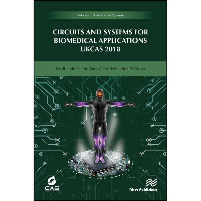 کتاب Circuits and Systems for Biomedical Applications اثر جمعي از نويسندگان انتشارات River Publishers