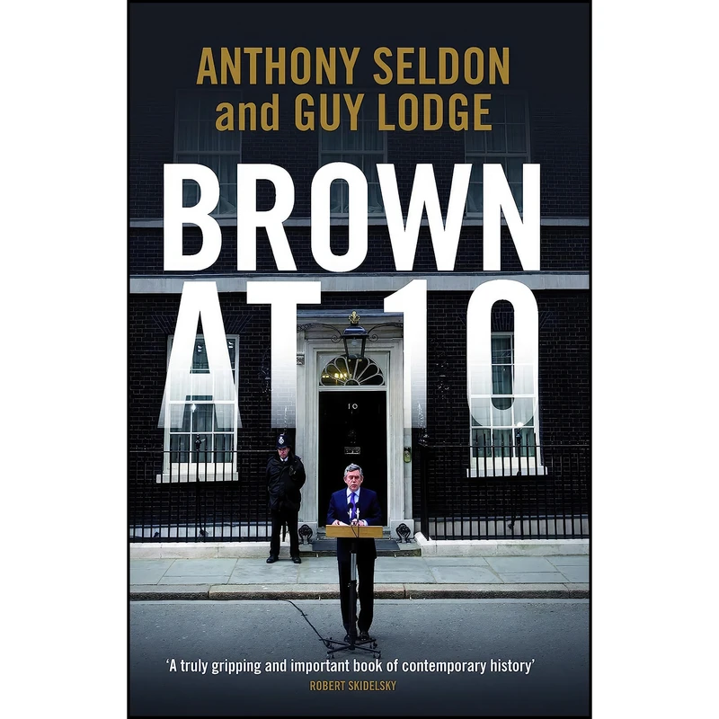 کتاب Brown at 10 اثر Anthony Seldon and Guy Lodge انتشارات Biteback Publishing