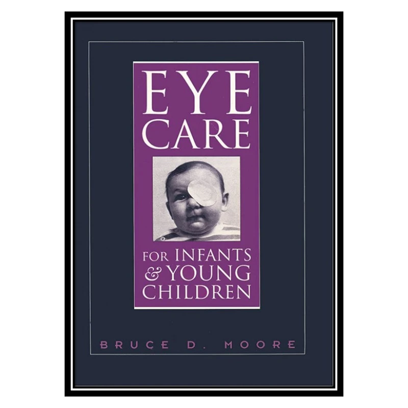 کتاب Eye Care for Infants and Young Children اثر Butterworth , Heinemann انتشارات مؤلفین طلایی