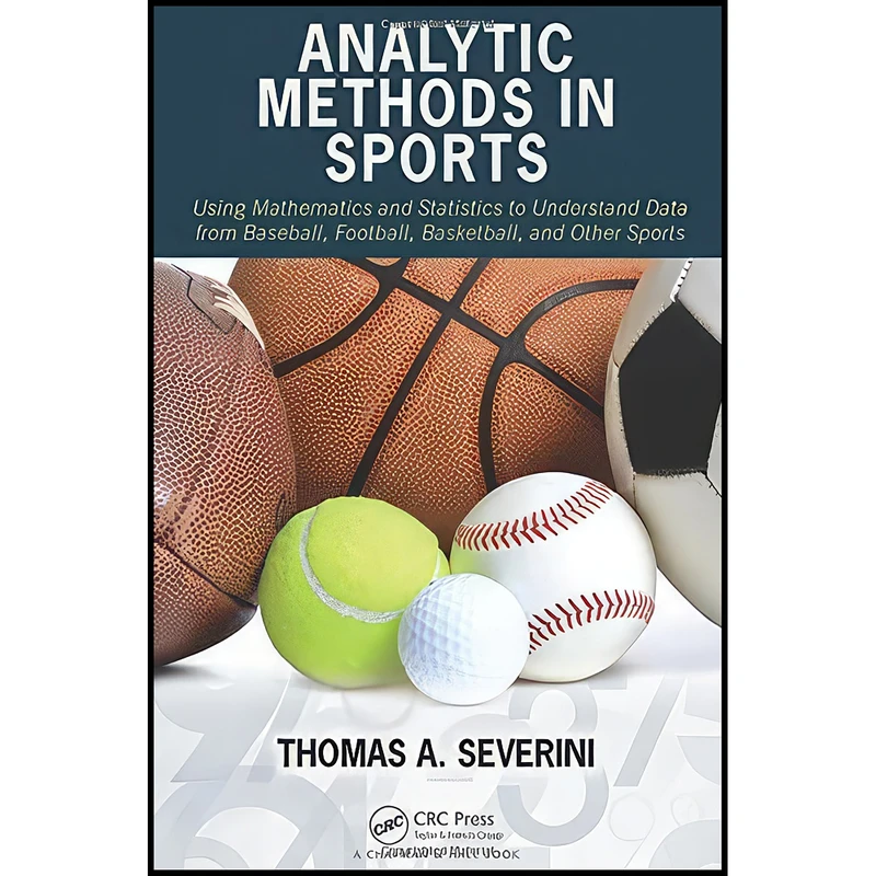 کتاب Analytic Methods in Sports اثر Thomas A. Severini انتشارات Chapman and Hall/CRC