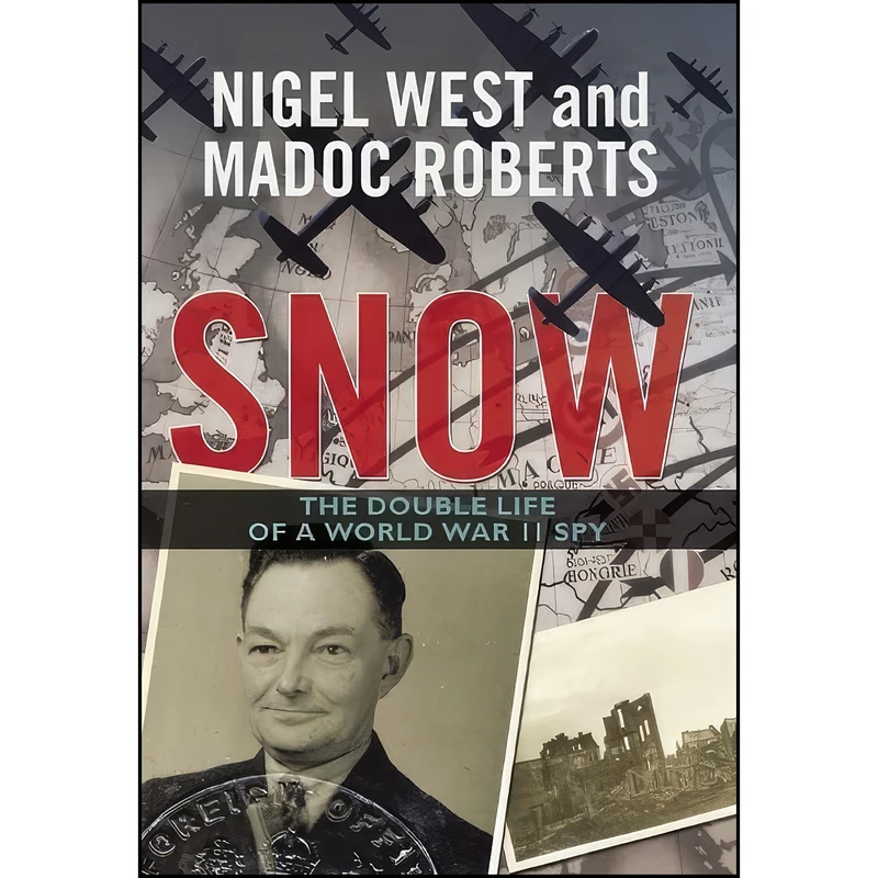 کتاب Snow اثر Nigel West and Madoc Roberts انتشارات Biteback Publishing