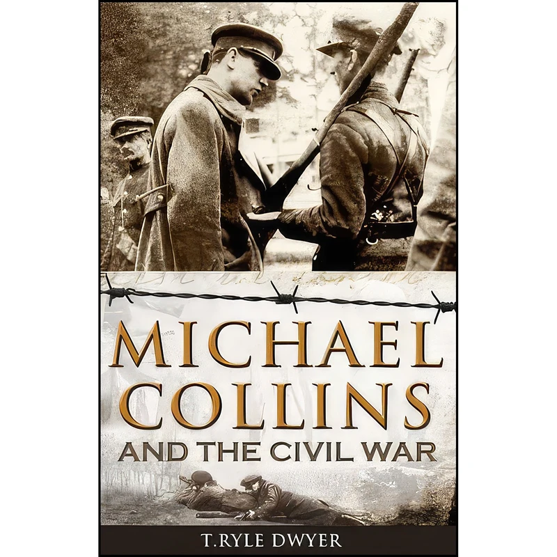 کتاب Michael Collins and The Civil War اثر T. Ryle Dwyer انتشارات Mercier Press