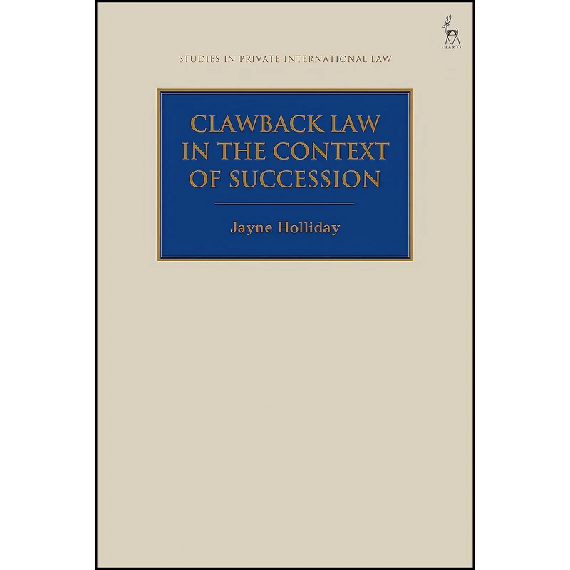 کتاب Clawback Law in the Context of Succession  اثر Jayne Holliday and Paul Beaumont انتشارات Hart Publishing
