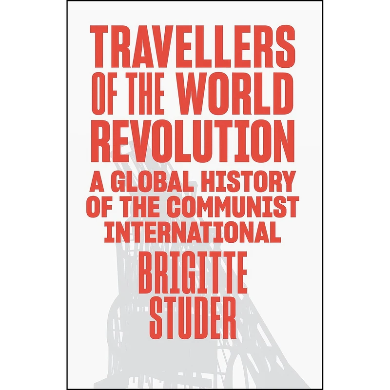 کتاب Travellers of the World Revolution اثر Brigitte Studer انتشارات Verso