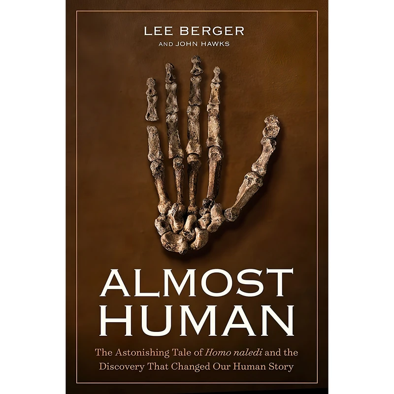 کتاب Almost Human اثر Lee Berger,John Hawks انتشارات National Geographic