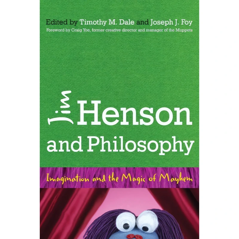 کتاب Jim Henson and Philosophy اثر جمعی از نویسندگان انتشارات Rowman And Littlefield Publishers