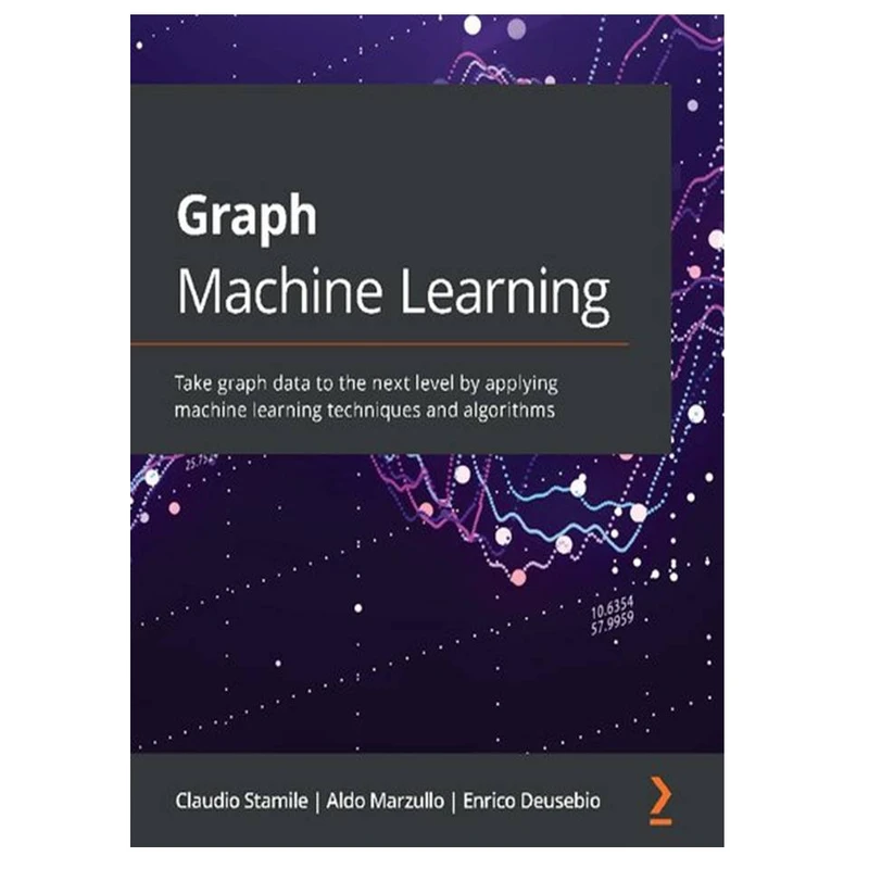 کتاب Graph Machine Learning: اثر جمعی از نویسندگان انتشارات مؤلفین طلایی