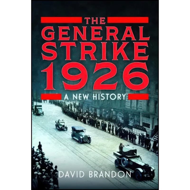 کتاب The General Strike 1926 اثر David Brandon انتشارات Pen and Sword Transport