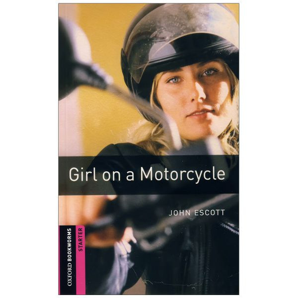 کتاب Girl on a Motorcycle BW Starter اثر John Escott انتشارات OXFORD
