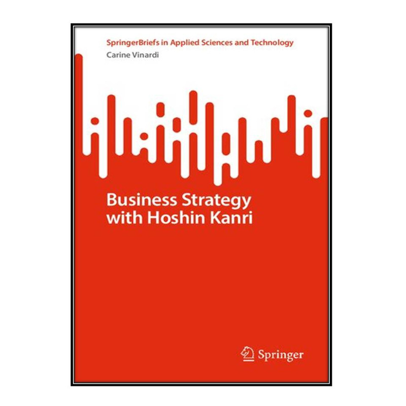 کتاب Business Strategy with Hoshin Kanri اثر Carine Vinardi انتشارات مؤلفين طلايي