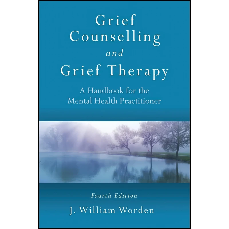 کتاب Grief Counselling and Grief Therapy اثر J. William Worden انتشارات Routledge