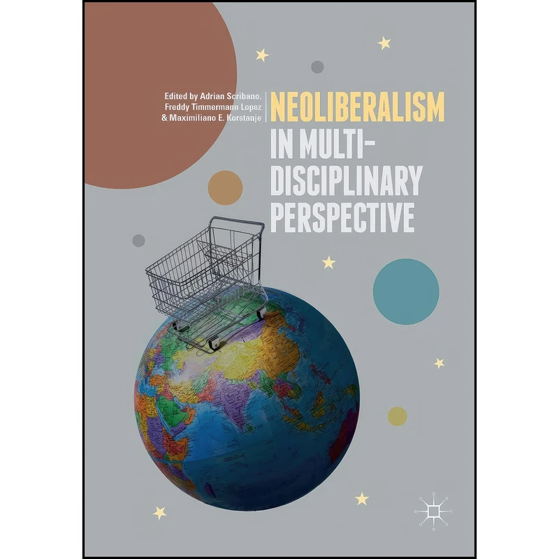کتاب Neoliberalism in Multi-Disciplinary Perspective اثر جمعي از نويسندگان انتشارات تازه ها