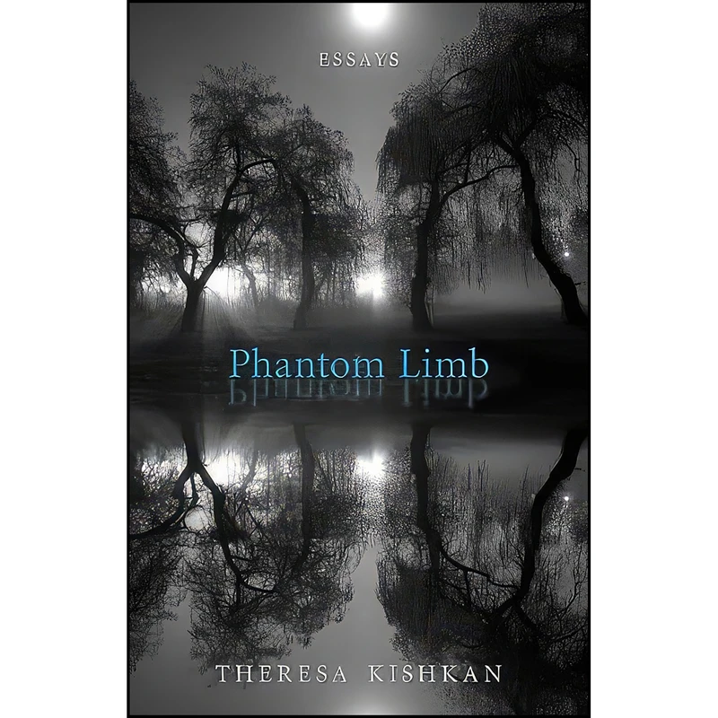 کتاب Phantom Limb اثر Theresa Kishkan انتشارات Thistledown Press