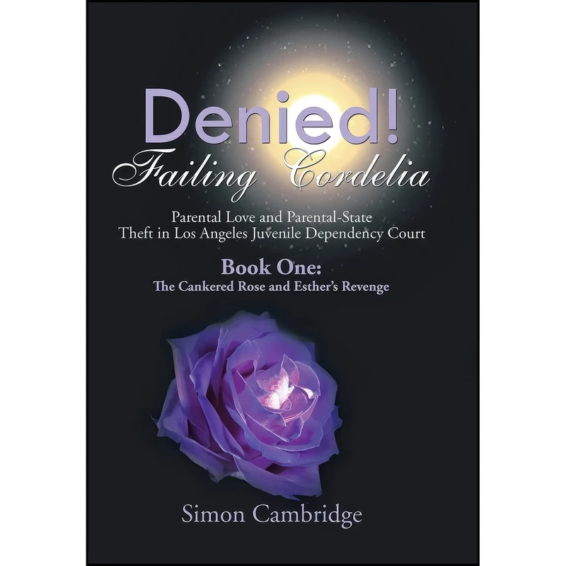 کتاب Denied! Failing Cordelia اثر Simon Cambridge انتشارات Xlibris