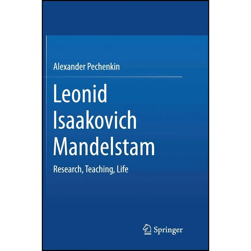 کتاب Leonid Isaakovich Mandelstam اثر Alexander Pechenkin انتشارات Springer