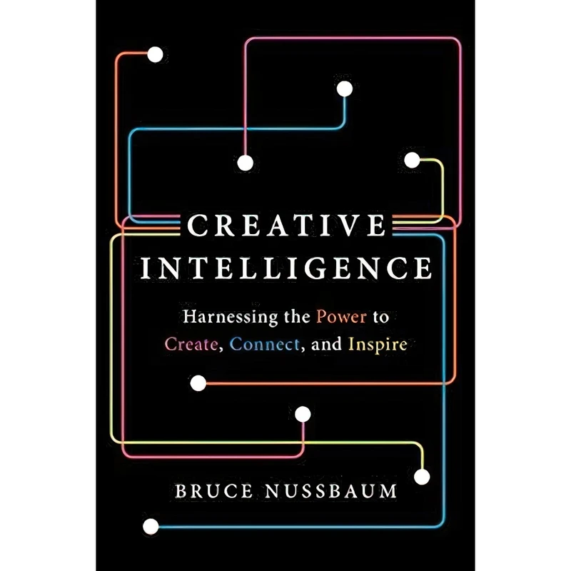 کتاب Creative Intelligence اثر Bruce Nussbaum انتشارات Harper Business
