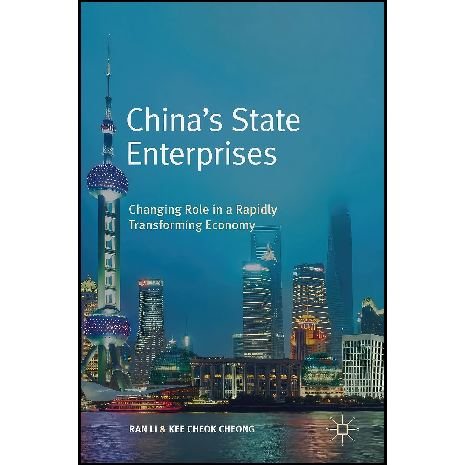 کتاب China’s State Enterprises اثر Ran Li and Kee Cheok Cheong انتشارات Palgrave Macmillan
