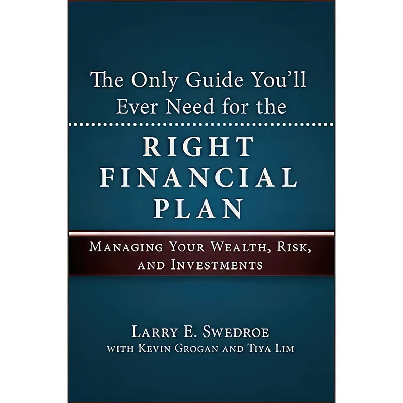 کتاب The Only Guide You'll Ever Need for the Right Financial Plan اثر Larry E. Swedroe انتشارات Bloomberg Press