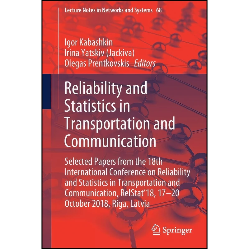 کتاب Reliability and Statistics in Transportation and Communication اثر جمعي از نويسندگان انتشارات Springer