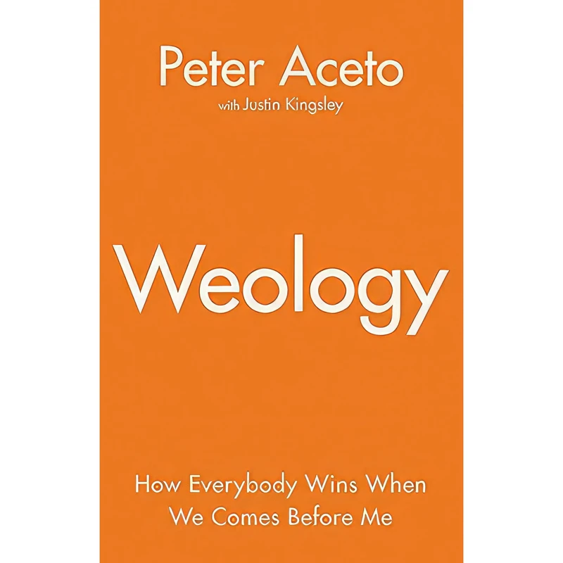 کتاب Weology اثر Peter Aceto and Justin Kingsley انتشارات HarperCollins Publishers