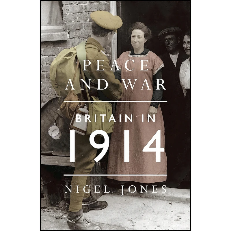 کتاب Peace and War اثر Nigel Jones انتشارات Head of Zeus