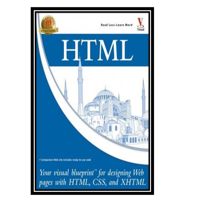 کتاب HTML: Your visual blueprint for designing effective Web pages with HTML, CSS, and XHTML اثر Paul Whitehead انتشارات مؤلفین طلایی