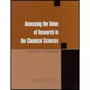 کتاب Assessing the Value of Research in the Chemical Sciences اثر جمعي از نويسندگان انتشارات National Academies Press
