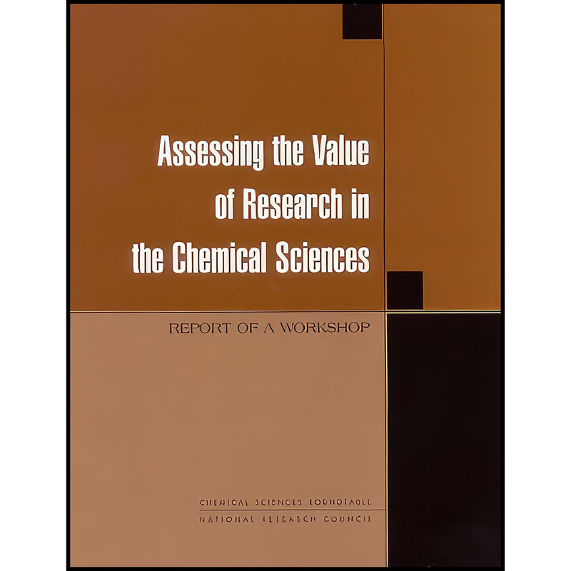 کتاب Assessing the Value of Research in the Chemical Sciences اثر جمعي از نويسندگان انتشارات National Academies Press