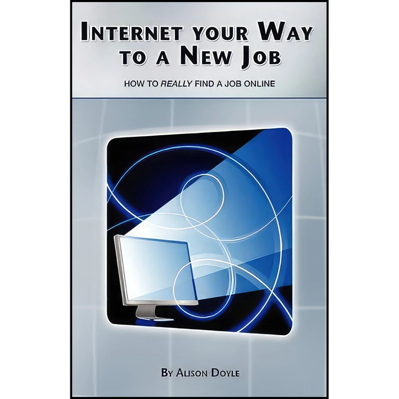 کتاب Internet Your Way To a New Job اثر Alison Doyle انتشارات UNKNO