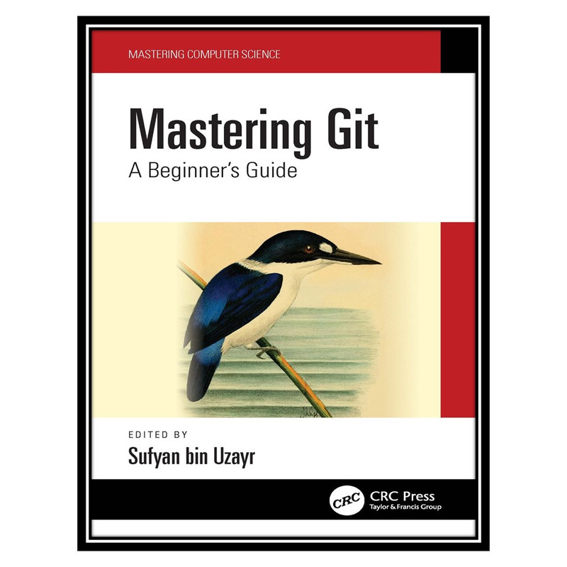 کتاب Mastering Git: A Beginners Guide اثر جمعی از نویسندگان انتشارات مؤلفین طلایی