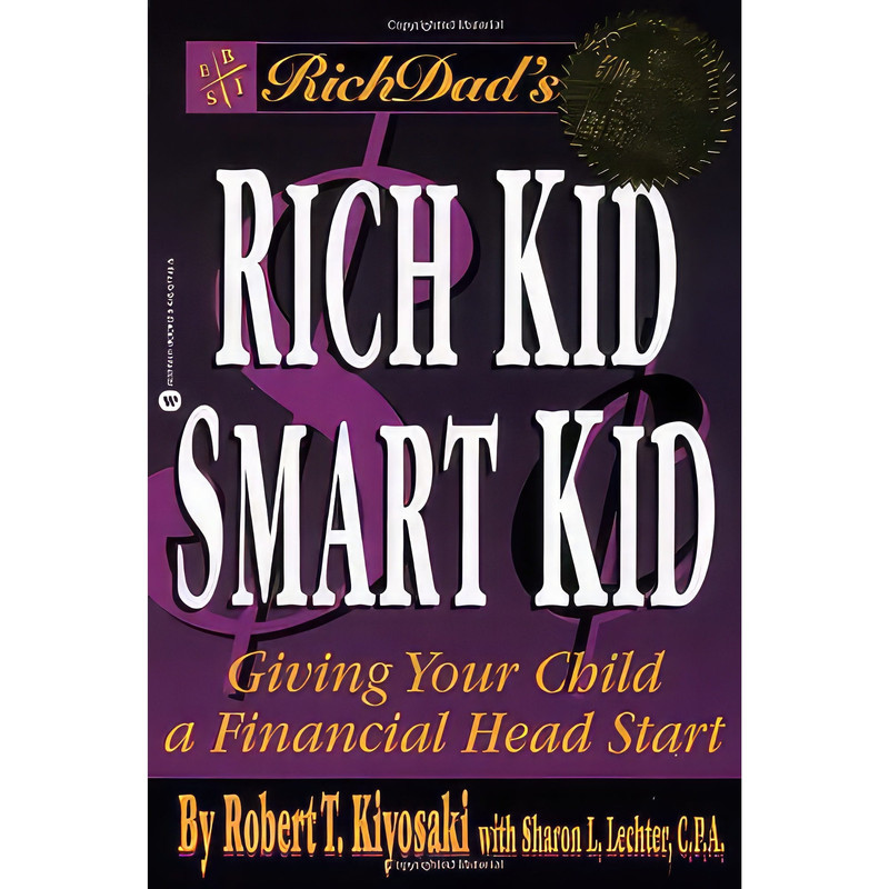 کتاب Rich Dads Rich Kid, Smart Kid اثر Robert T. Kiyosaki and Sharon L. Lechter انتشارات Warner Business