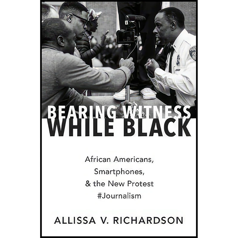 کتاب Bearing Witness While Black اثر Allissa V. Richardson انتشارات Oxford University Press