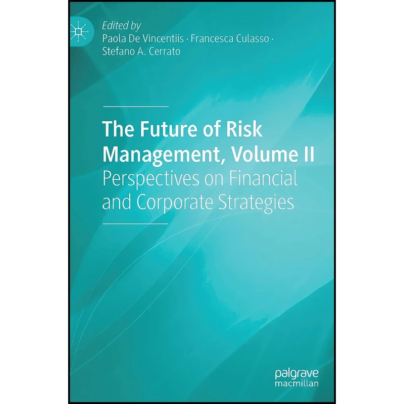 کتاب The Future of Risk Management, Volume II اثر جمعي از نويسندگان انتشارات Palgrave Macmillan
