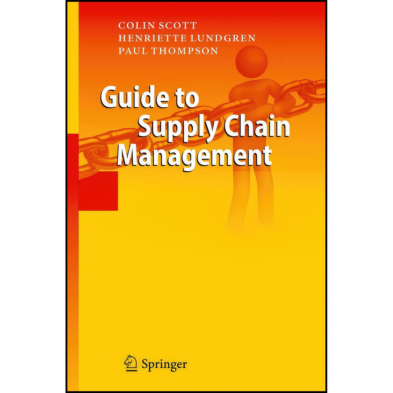 کتاب Guide to Supply Chain Management اثر Colin Scott and Paul Thompson انتشارات Springer