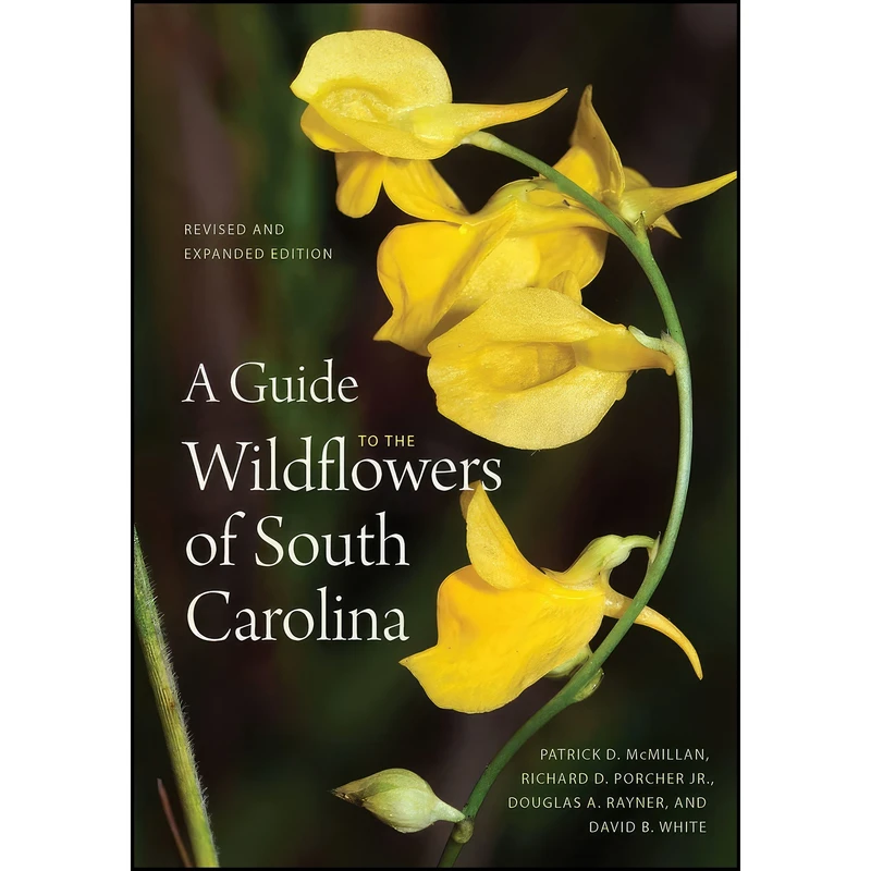 کتاب A Guide to the Wildflowers of South Carolina اثر جمعي از نويسندگان انتشارات University of South Carolina Press