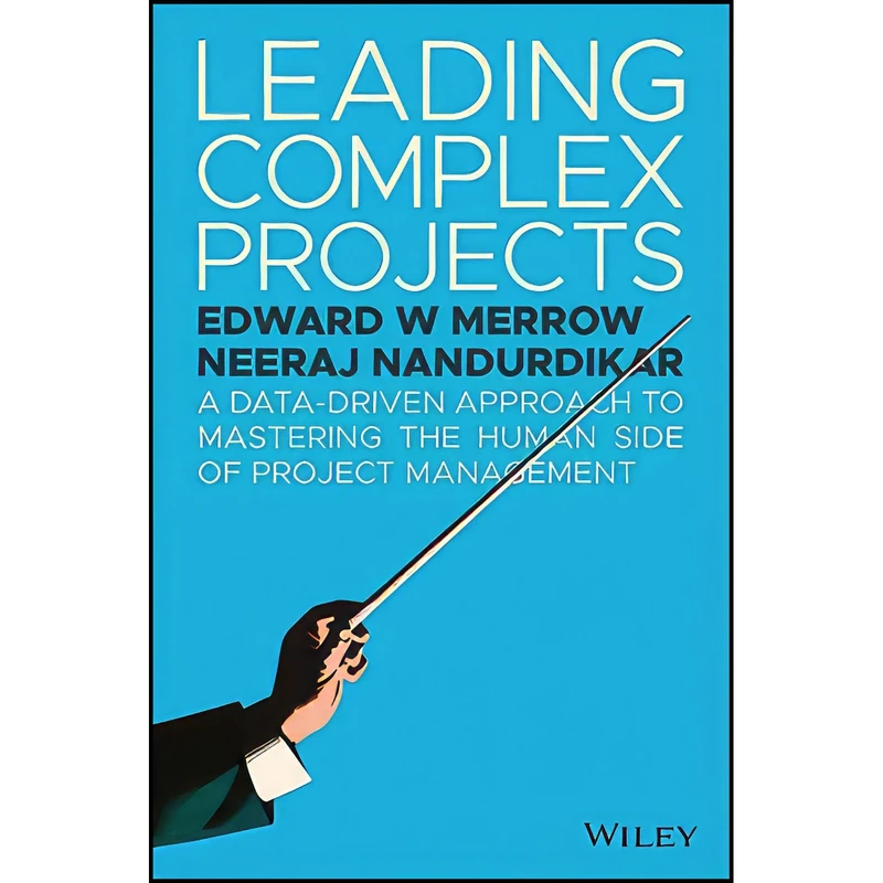 کتاب Leading Complex Projects اثر جمعي از نويسندگان انتشارات Wiley