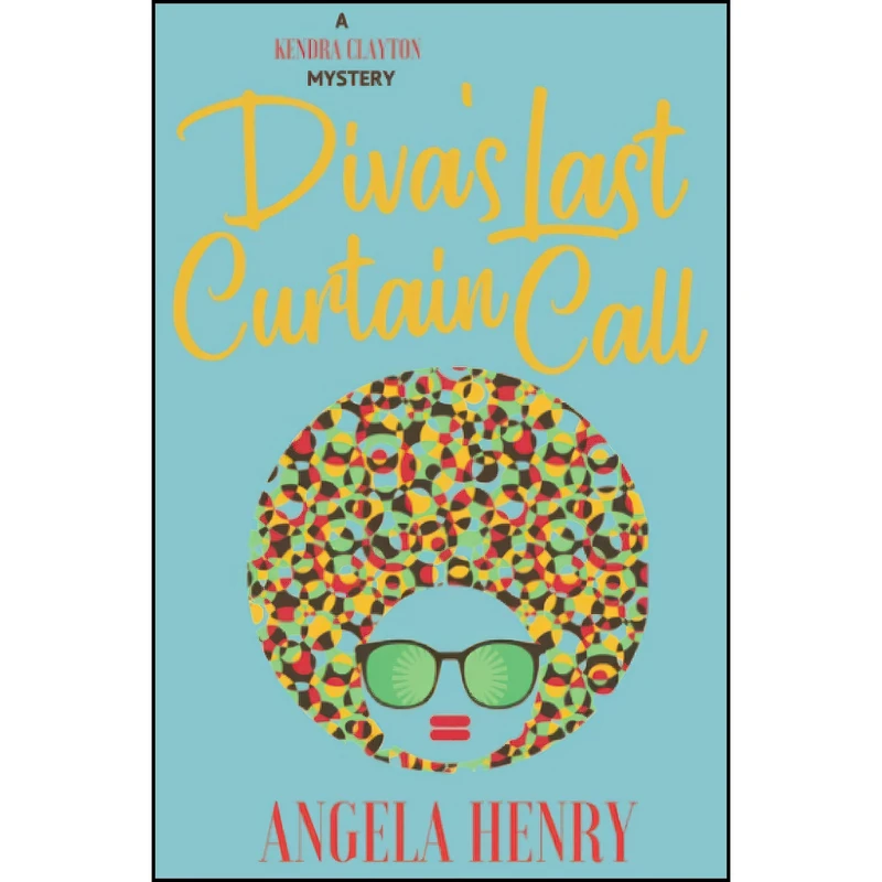 کتاب Divas Last Curtain Call اثر Angela Henry انتشارات تازه ها