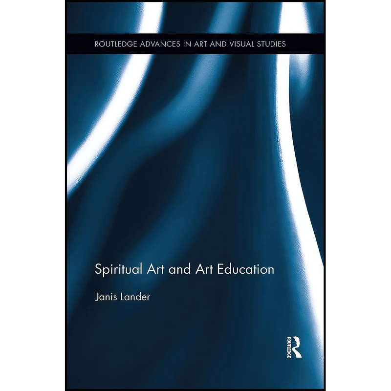 کتاب Spiritual Art and Art Education  اثر Janis Lander انتشارات بله