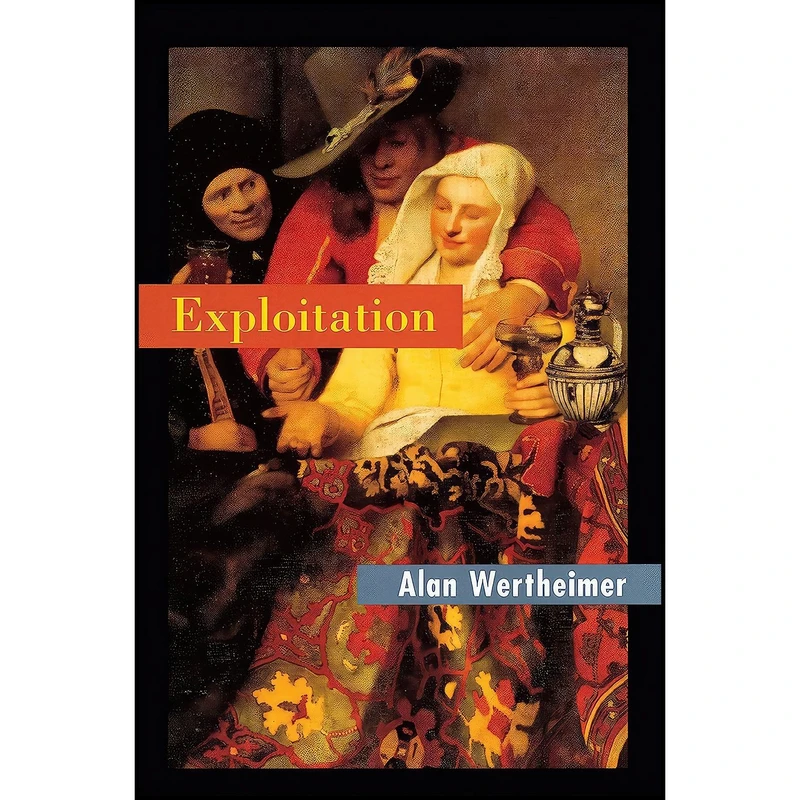 کتاب Exploitation اثر Alan Wertheimer انتشارات Princeton University Press