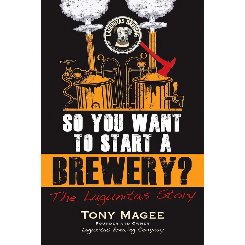 کتاب So You Want to Start a Brewery? اثر Tony Magee انتشارات Chicago Review Press